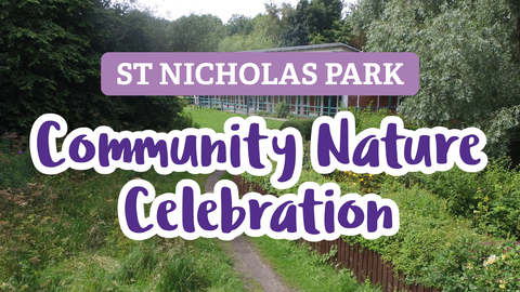 Image of St Nicholas Park with the words 'St Nicholas Park Community Nature Celebration' overlaid.